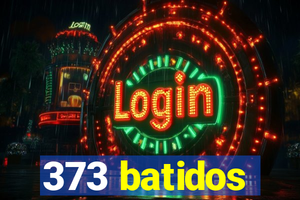 373 batidos